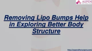 Removing Lipo Bumps Help in Exploring Better Body Structure