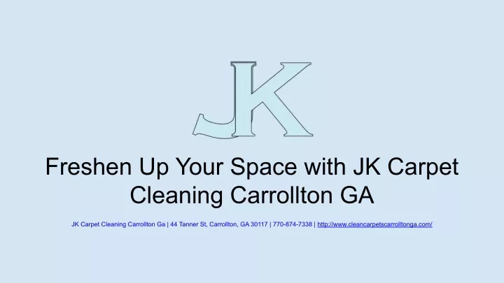 freshen up your space with jk carpet cleaning