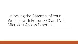 Unlocking the Potential of Your Website with Edison SEO and NJ's Microsoft Acces