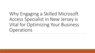 Why Engaging a Skilled Microsoft Access Specialist in New Jersey is Vital for Optimizing Your Business Operations