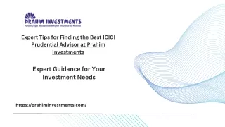 Expert Tips for Finding the Best ICICI Prudential Advisor at Prahim Investments