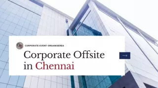 Choose the Best Corporate Offsite Venues in Chennai – Perfect for Team Building