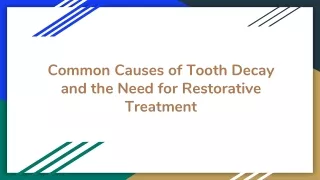 Common Causes of Tooth Decay and the Need for Restorative Treatment