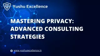 Mastering Privacy Advanced Consulting Strategies