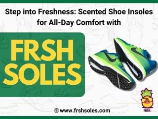 Step into Freshness: Scented Shoe Insoles for All-Day Comfort with frsh Soles