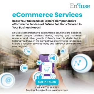 Boost Your Online Sales: Explore Comprehensive eCommerce Services at EnFuse Solutions Tailored to Your Business Needs!