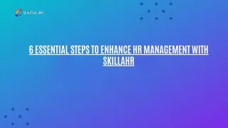 6 Essential Steps to Enhance HR Management with skillaHR