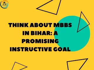 think about mbbs in bihar a promising instructive