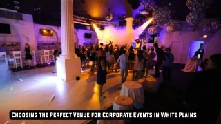Choosing the Perfect Venue for Corporate Events in White Plains