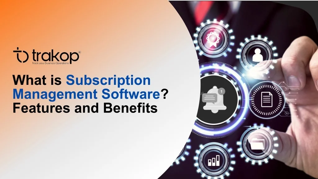 PPT - What is Subscription Management Software Features and Benefits ...