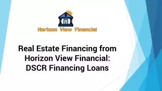 Real Estate Financing from Horizon View Financial - DSCR Financing Loans