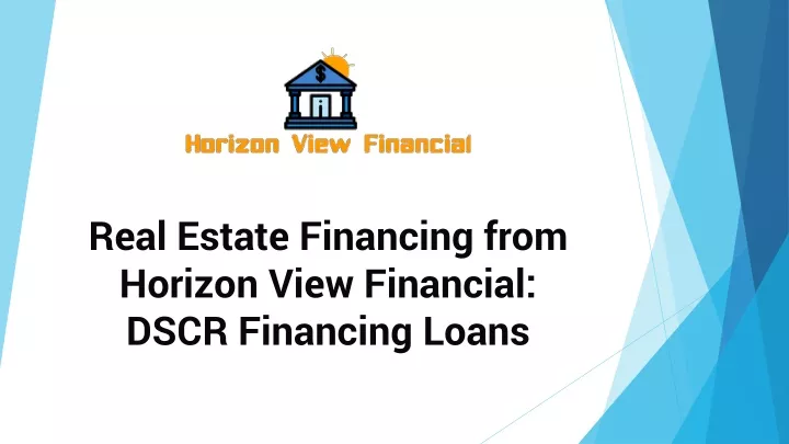 real estate financing from horizon view financial dscr financing loans