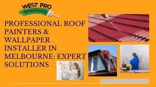 Professional Roof Painters & Wallpaper Installer in Melbourne Expert Solutions