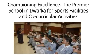 Championing Excellence: The Premier School in Dwarka for Sports Facilities and C