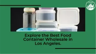 Explore the Best Food Container Wholesale in Los Angeles.