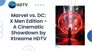 Marvel vs. DC X Men Edition A Cinematic Showdown by Xtreame HDTV