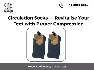 Circulation Socks — Revitalise Your Feet with Proper Compression
