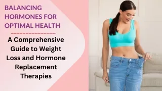 Balancing Hormones for Optimal Health: A Comprehensive Guide to Weight Loss and Hormone Replacement Therapies