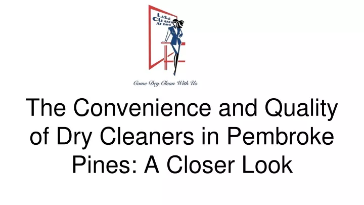 the convenience and quality of dry cleaners in pembroke pines a closer look