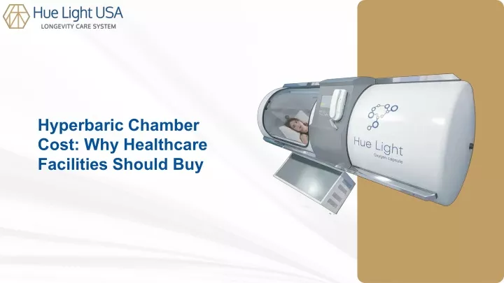 hyperbaric chamber cost why healthcare facilities