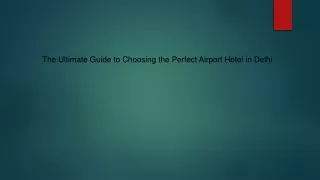 The Ultimate Guide to Choosing the Perfect Airport Hotel in Delhi
