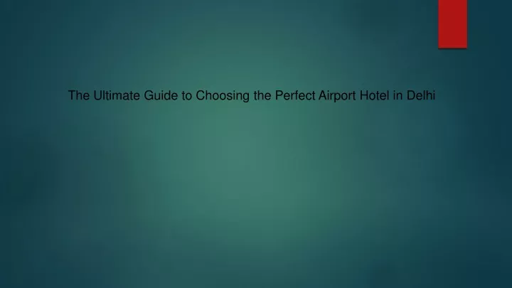 the ultimate guide to choosing the perfect airport hotel in delhi