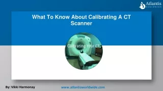 What To Know About Calibrating A CT Scanner