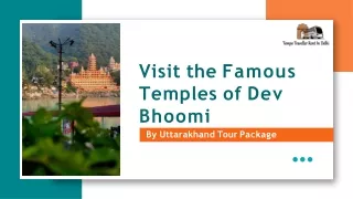 Visit the Famous Temples of Dev Bhoomi by Uttarakhand tour Package