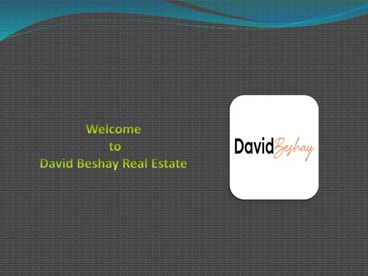 welcome to david beshay real estate