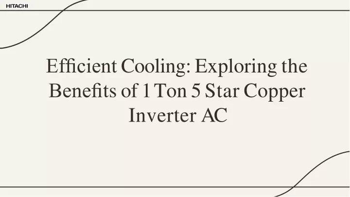 ef cient cooling exploring the bene t s of 1 to n 5 sta r copper inverter ac