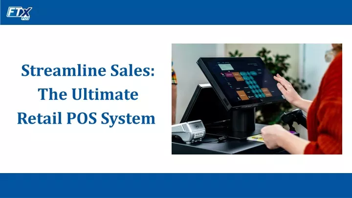 streamline sales the ultimate retail pos system