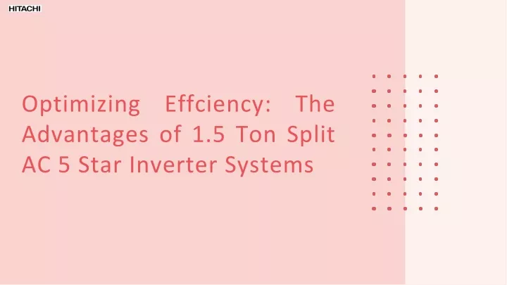 optimizing effciency the advantages of 1 5 ton split ac 5 star inverter systems