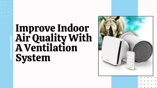 Improve Indoor Air Quality With A Ventilation System