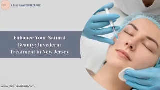 Enhance Your Natural Beauty: Juvederm in New Jersey