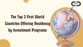 The Top 3 First World Countries Offering Residency by Investment Programs