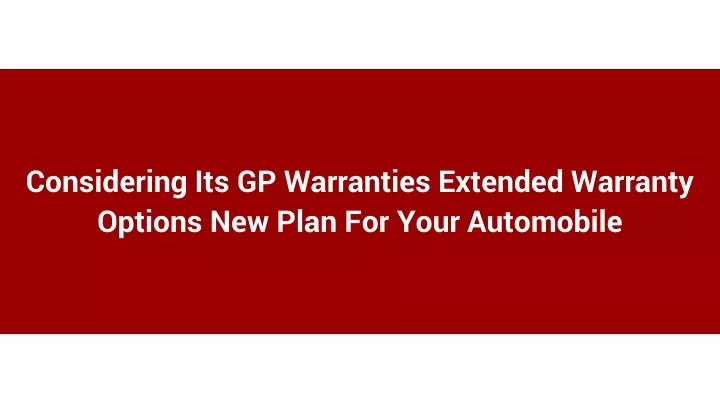 considering its gp warranties extended warranty