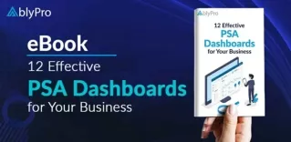 12 Effective PSA Dashboards for Your Business