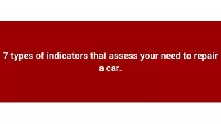 7 types of indicators that assess your need to repair a car.