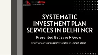 Systematic Investment Plan Services in Delhi ncr with Save N Grow