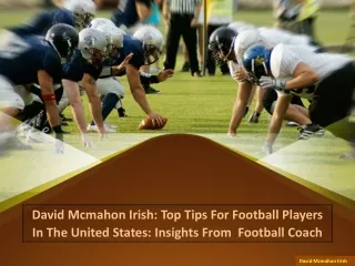 David McMahon Irish: Top Tips for Football Players in the United States