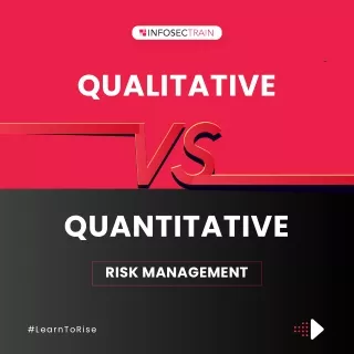 Differences Between Qualitative and Quantitative Risk Management
