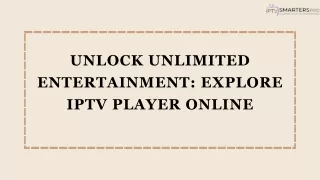 Unlock Unlimited Entertainment Explore IPTV Player Online