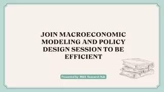 Join Macroeconomic Modeling and Policy Design Session To Be Efficient