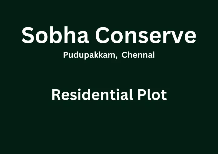 sobha conserve pudupakkam chennai