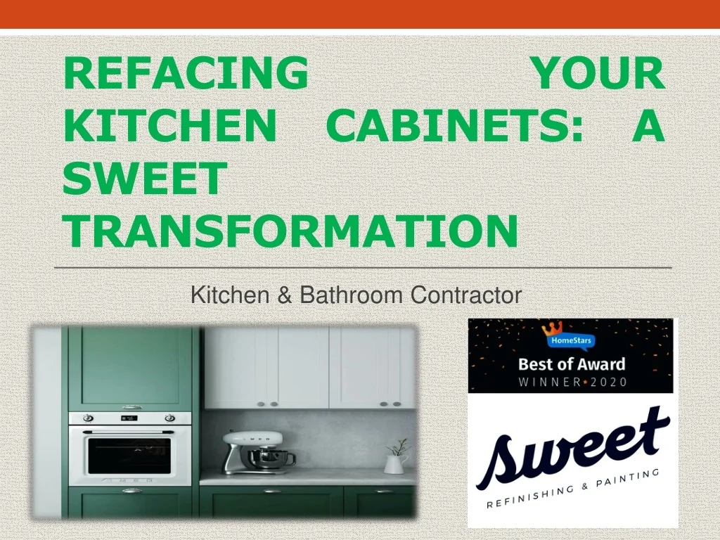 PPT - Refacing Your Kitchen Cabinets: A Sweet Transformation PowerPoint ...