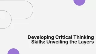 Developing Critical Thinking Skills_ Unveiling the Layers