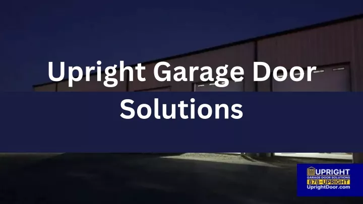 upright garage door solutions