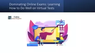 Dominating Online Exams: Learning How to Do Well on Virtual Tests​