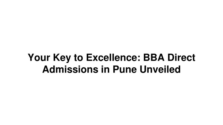 your key to excellence bba direct admissions