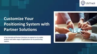 Customize Your Positioning System with Partner Solutions